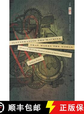 【3-4周达】Illustrating the Machine That Makes the World – From J. G. Heck`s 1851 Pictorial Archive ... [9780820334141]