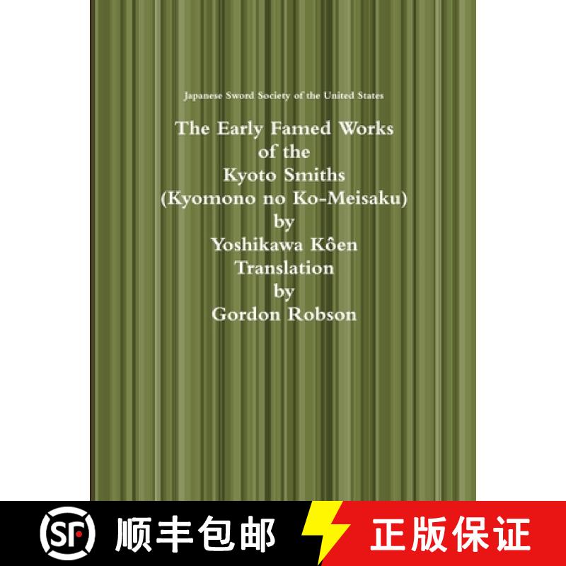 【2-3周达】The Early Famed Works of the Kyoto Smiths [9781329826090]