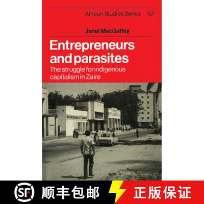 【3-4周达】Entrepreneurs and Parasites: The Struggle for Indigenous Capitalism in Zaire - Entrepreneu... [9781107634909]