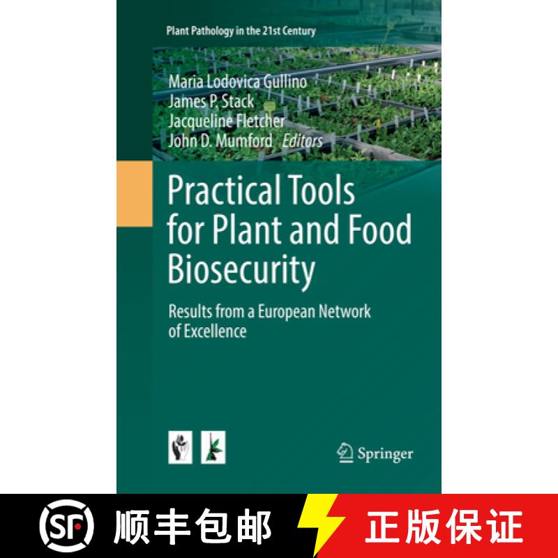 【3-4周达】Practical Tools for Plant and Food Biosecurity: Results from a European Network of Excellence [9783319836157]