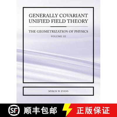 【3-4周达】Generally Covariant Unified Field Theory - The Geometrization of Physics - Volume III [9781845491314]