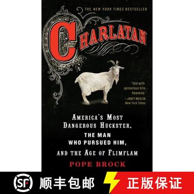 【3-4周达】Charlatan: America's Most Dangerous Huckster, the Man Who Pursued Him, and the Age of Flim... [9780307339898]