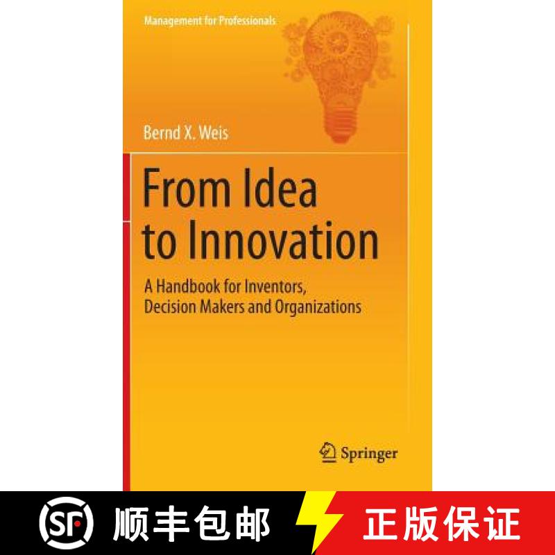 【3-4周达】From Idea to Innovation : A Handbook for Inventors, Decision Makers and Organizations [9783642541704]