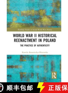 【3-4周达】World War II Historical Reenactment in Poland: The Practice of Authenticity [9780367515652]