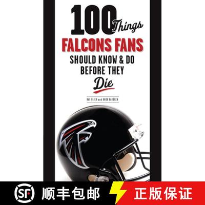 预订 100 Things Falcons Fans Should Know & Do Before They Die [9781600787256]