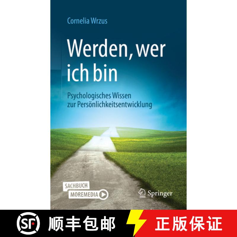 【3-4周达】Werden, Wer Ich Bin: Psychologisches Wissen Zur Persönlichkeitsentwicklung [9783662651827]