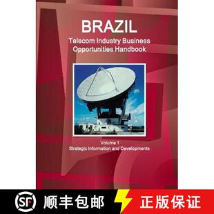 【3-4周达】Brazil Telecom Industry Business Opportunities Handbook Volume 1 Strategic Information and... [9781329830240]