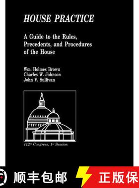 【3-4周达】House Practice: A Guide to the Rules, Precedents, and Procedures of the House [9781780397481]