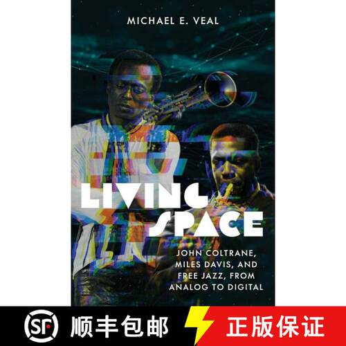 【3-4周达】精装 Living Space: John Coltrane, Miles Davis, and Free Jazz, from Analog to Digital [9780819569196]