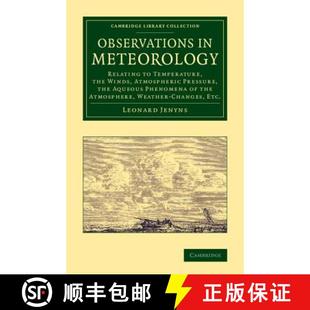 【3-4周达】Observations in Meteorology: Relating to Temperature, the Winds, Atmospheric Pressure, the... [9781108069878]