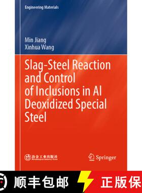 【3-4周达】Slag-Steel Reaction and Control of Inclusions in Al Deoxidized Special Steel [9789811934650]