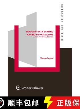 【3-4周达】Imposing Data Sharing among Private Actors: A Tale of Evolving Balances [9789403541600]