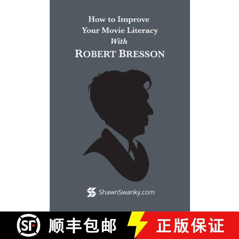 【3-4周达】How to Improve Your Movie Literacy with Robert Bresson [9781312733541]