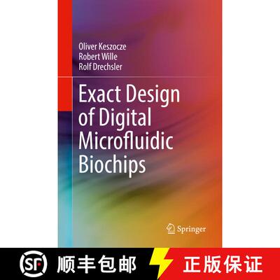 【3-4周达】Exact Design of Digital Microfluidic Biochips [9783319909356]