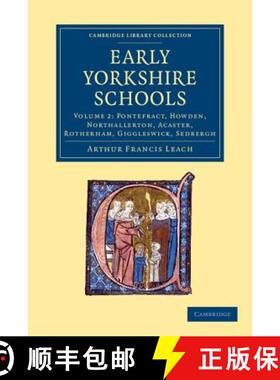 【3-4周达】Early Yorkshire Schools: - Pontefract, Howden, Northallerton, Acaster, Rotherham, Gigglesw... [9781108058599]