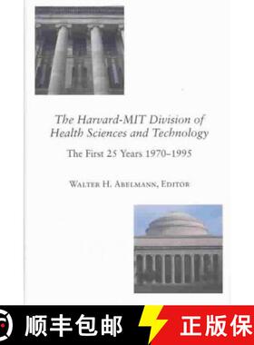 【3-4周达】The Harvard-Mit Division of Health Sciences and Technology: The First 25 Years, 1970-1995 [9780674014589]