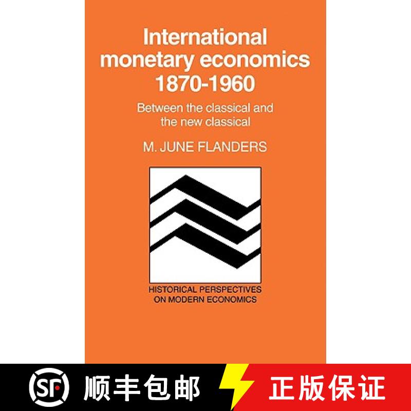 【3-4周达】International Monetary Economics, 1870–1960: Between the Classical and the New Classical ... [9780521031851]
