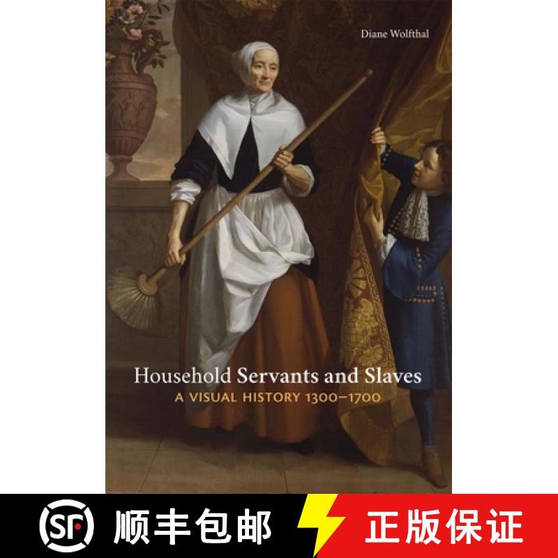 【3-4周达】Household Servants and Slaves: A Visual History, 1300-1700 [9780300234879]