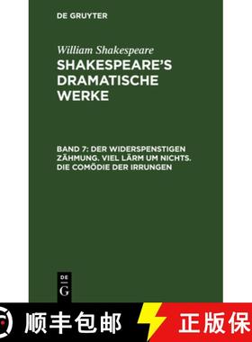预订 Der Widerspenstigen Zähmung. Viel Lärm um Nichts. Die Comödie der Irrungen [9783111219356]