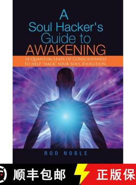 预订 A Soul Hacker's Guide to Awakening: 14 Quantum Leaps Of Consciousness To Help Hack Your Soul Evo... [9781982236915]