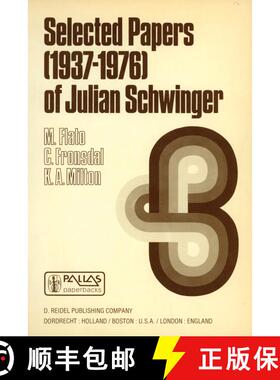 【3-4周达】Selected Papers (1937 – 1976) of Julian Schwinger (Softcover reprint of the original 1st ... [9789027709752]
