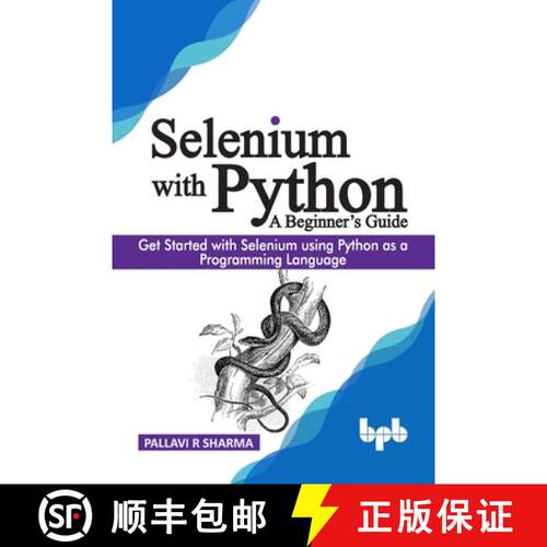 【3-4周达】Selenium with Python - A Beginner's Guide: Get started with Selenium using Python as a pro... [9789389328813]