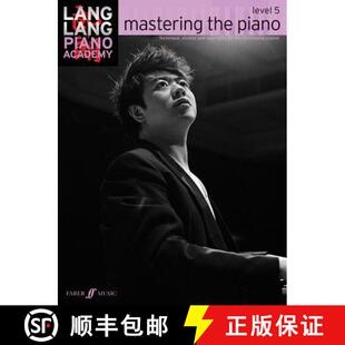【3-4周达】Lang Lang Piano Academy -- Mastering the Piano: Level 5 -- Technique, Studies and Repertoi... [9780571538553]