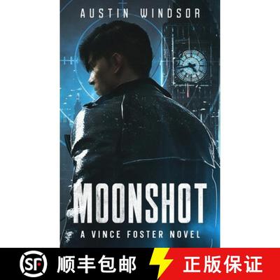【3-4周达】MOONSHOT: A Dystopian Neo-Noir Thriller (Vince Foster Book 1) [9781739152864]