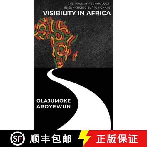 【3-4周达】精装 The Role of Technology in Enhancing Supply Chain Visibility in Africa [9785817412482]