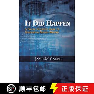 【3-4周达】It Did Happen: A Police Officer's Guide to Successful Report Writing [9798889103240]