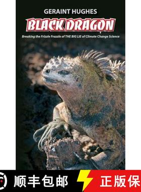 预订 Black Dragon: Breaking the Frizzle Frazzle of THE BIG LIE of Climate [9781949267006]