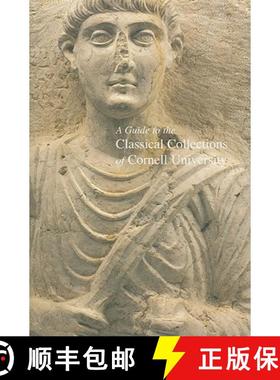 【3-4周达】A Guide to the Classical Collections of Cornell University [9781934260081]
