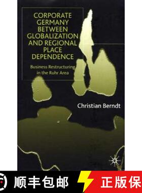 【3-4周达】Corporate Germany Between Globalization and Regional Place Dependence : Business Restructu... [9780333912812]