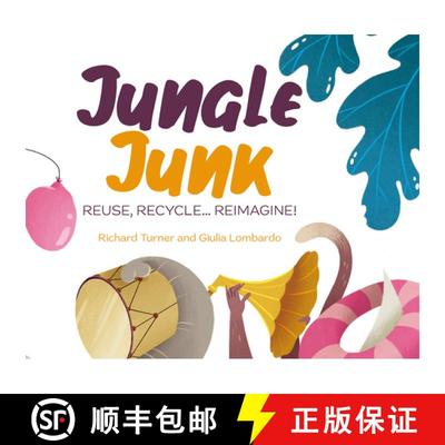 【3-4周达】Jungle Junk: Re-Use, Recycle...Reimagine! [9781760361129]