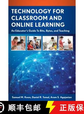 预订 Technology for Classroom and Online Learning : An Educator's Guide to Bits, Bytes, and Teaching [9781475815436]