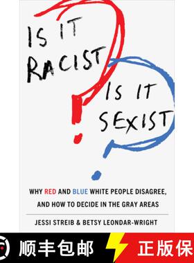 【3-4周达】Is It Racist? Is It Sexist?: Why Red and Blue White People Disagree, and How to Decide in ... [9781503637917]