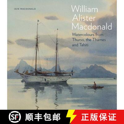 预订 精装 William Alister Macdonald : Watercolours from Thurso, the Thames, and Tahiti [9781916846241]