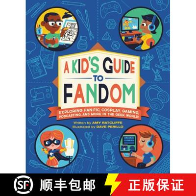 【3-4周达】A Kid's Guide to Fandom: Exploring Fan-Fic, Cosplay, Gaming, Podcasting, and More in the G... [9780762498758]