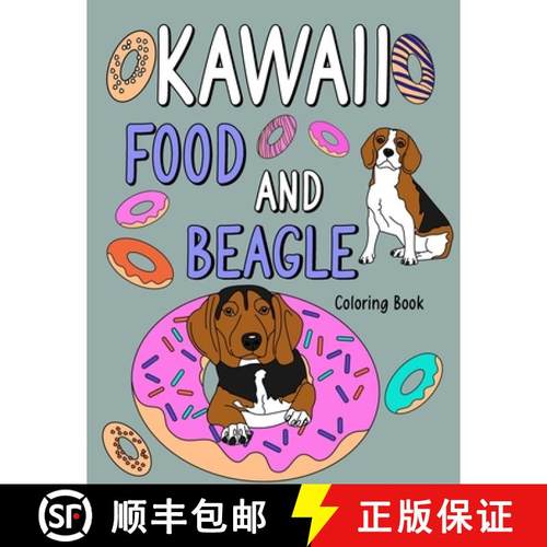 预订 Kawaii Food and Beagle Coloring Book: Coloring Books for Adults, Coloring Book with Food Menu an... [9781329733268]