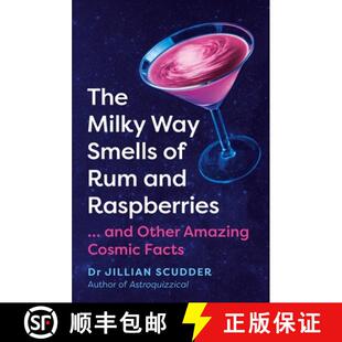 【3-4周达】The Milky Way Smells of Rum and Raspberries: ...and Other Amazing Cosmic Facts [9781837731015]
