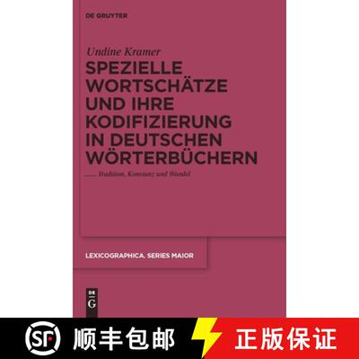 【3-4周达】Spezielle Wortschatze und ihre Kodifizierung in deutschen Worterbuchern: Tradition, Konsta... [9783110234671]