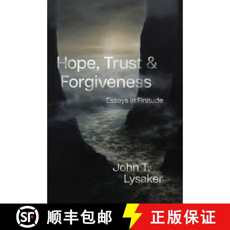 【3-4周达】Hope, Trust, and Forgiveness: Essays in Finitude [9780226827896]