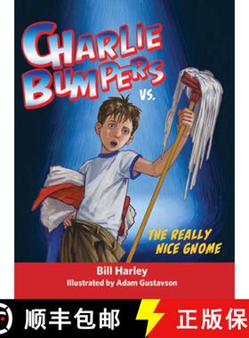 【3-4周达】Charlie Bumpers vs. the Really Nice Gnome [9781561457403]