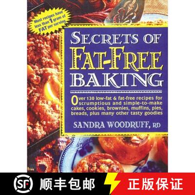 【3-4周达】Secrets of Fat-Free Baking: Over 130 Low-Fat & Fat-Free Recipes for Scrumptious and Simple... [9780895296306]