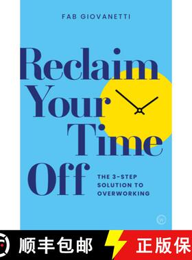【3-4周达】Reclaim Your Time Off: The 3-step Solution to Overworking [9781786785121]