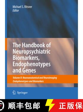 【3-4周达】Handbook of Neuropsychiatric Biomarkers, Endophenotypes and Genes: Volume II: Neuroanatomi... [9781402098307]