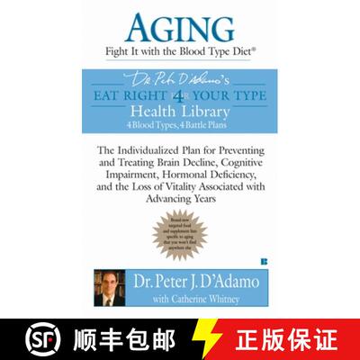 【3-4周达】Aging: Fight it with the Blood Type Diet: The Individualized Plan for Preventing and Treat... [9780425213414]