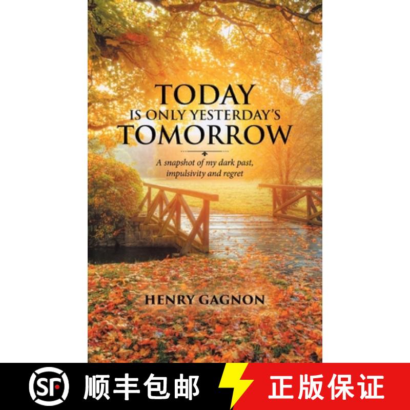 【3-4周达】Today Is Only Yesterday's Tomorrow: A Snapshot of My Dark Past, Impulsivity and Regret [9781779629852]