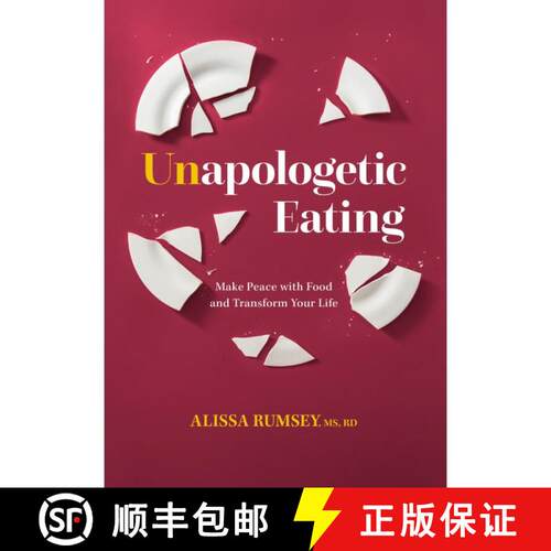 【3-4周达】精装 Unapologetic Eating : Make Peace with Food and Transform Your Life [9781628604252]