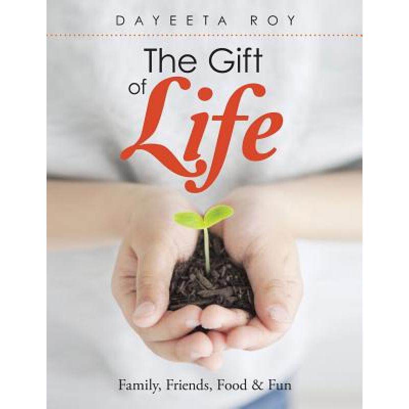 预订 the gift of life: family, friends, f. [9781482842555]